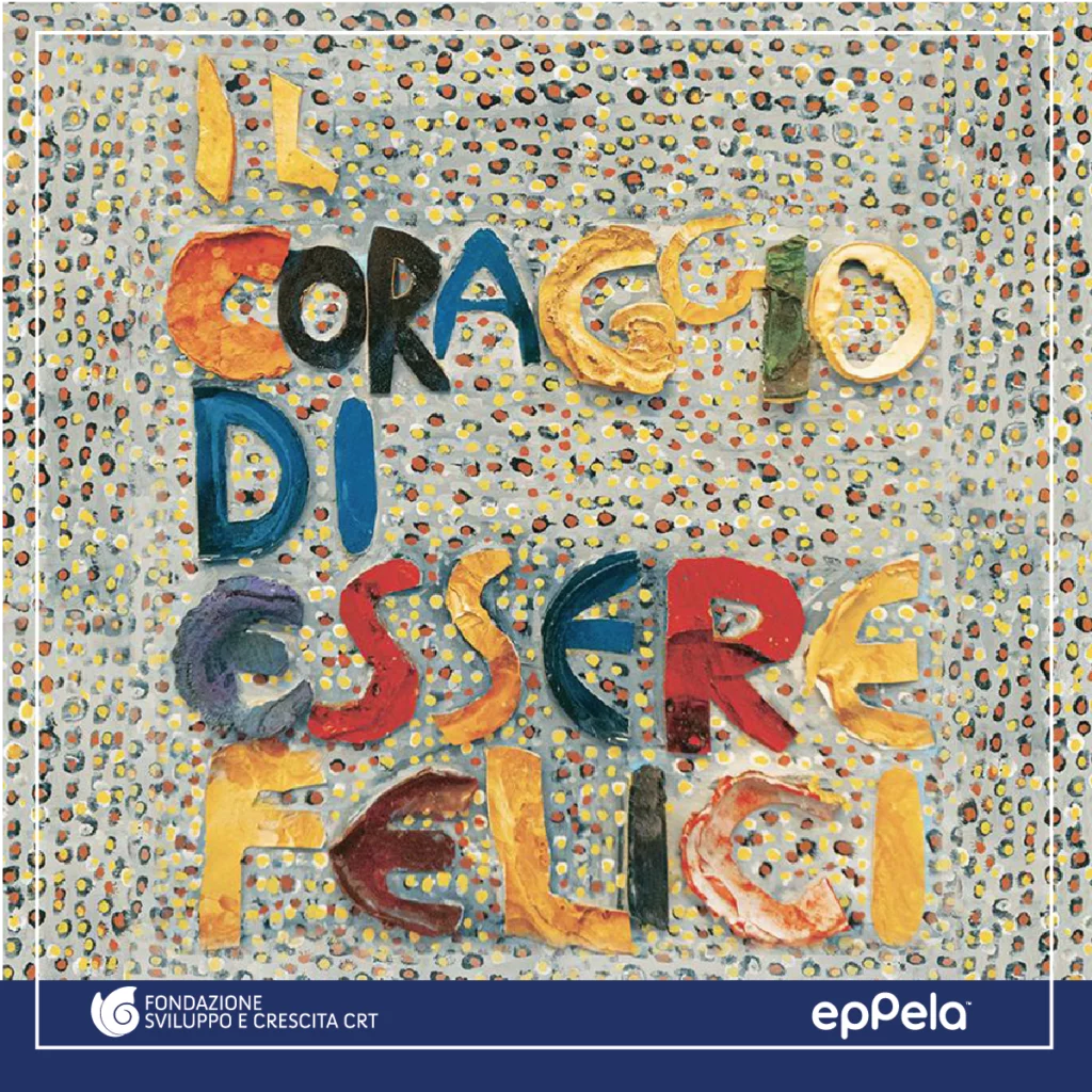 Il coraggio di essere felici