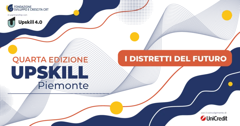 Upskill Piemonte 2026: i distretti del futuro